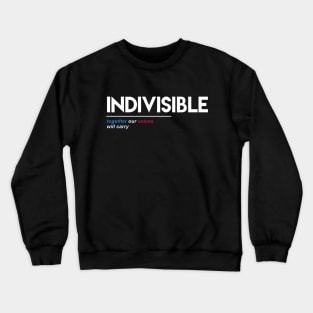 Indivisible T-Shirt: Together Our Voices Will Carry Crewneck Sweatshirt